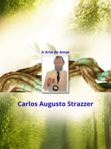A Arte de Amar - Carlos Augusto Strazzer _ thumb