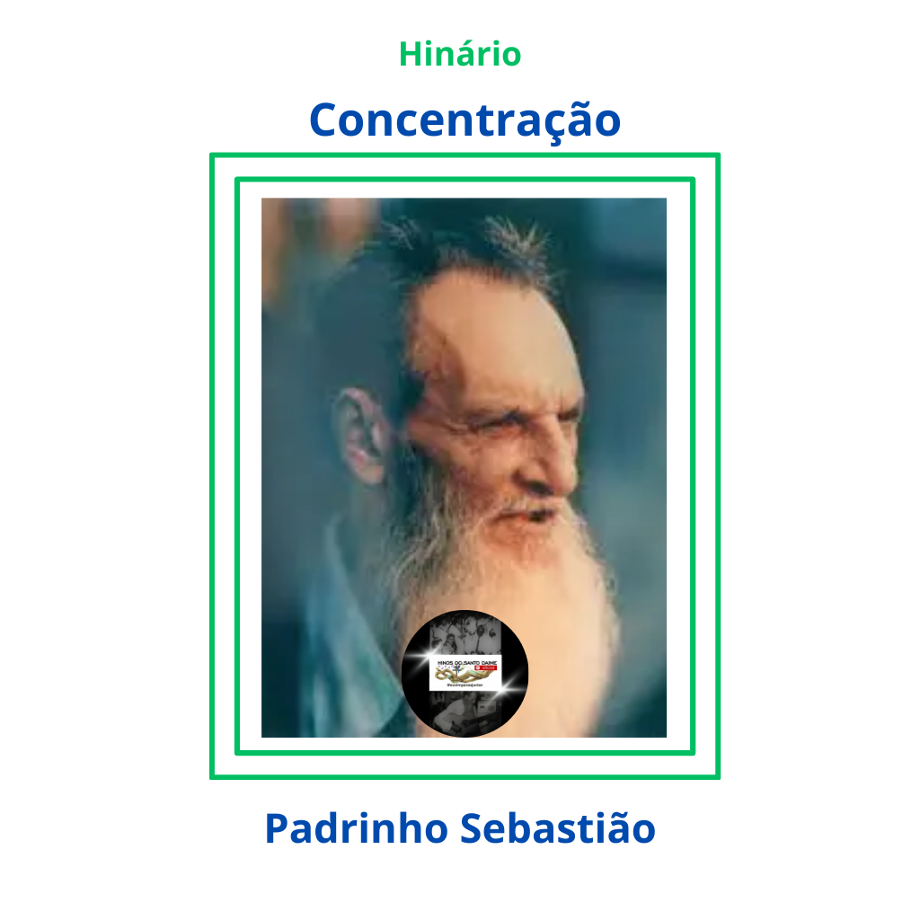 Concentração - Padrinho Sebastião