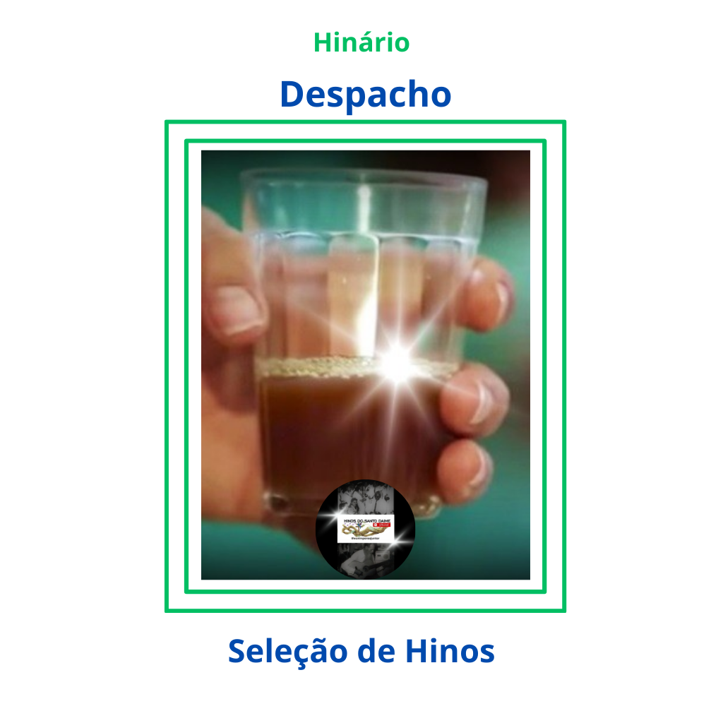 Despacho do Santo Daime - Seleção de Hinos