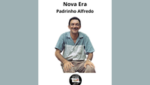 Nova Era - Padrinho Alfredo