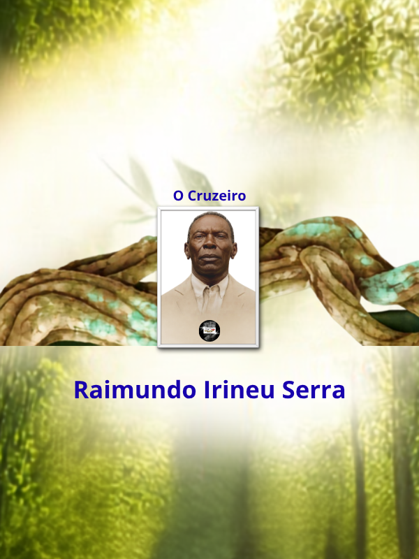 O Cruzeiro - Raimundo Irineu Serra _ thumb