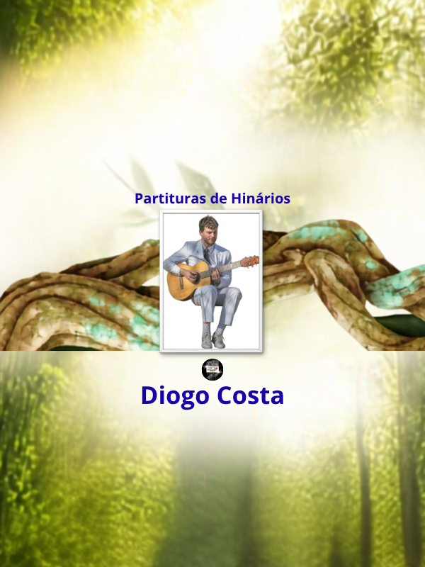 Partituras Diogo Costa @hinosdosantodaimeoficial