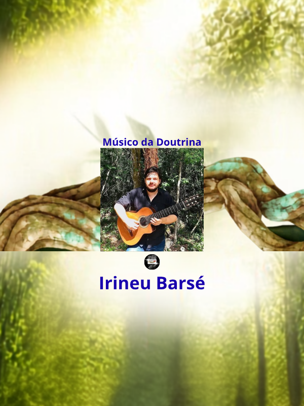 Irineu Barsé - Músico da Doutrina @hinosdosantodaimeoficial