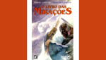 O Livro das Mirações - Alex Polari de Alverga