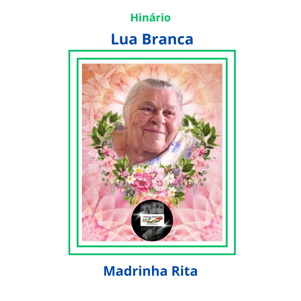 Lua Branca - Madrinha Rita