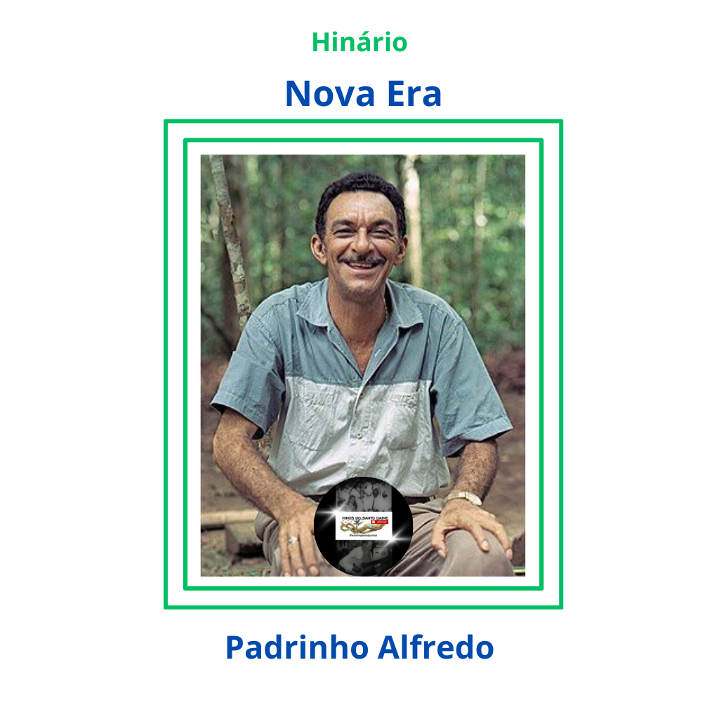 Nova Era - Padrinho Alfredo